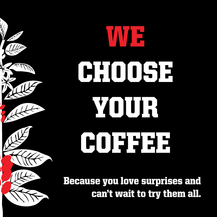 We Choose Your Coffee 